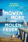 Oben steht "Hedda Anders". Darunter "Möwen, Mord und Molenfeuer". Unten "Kriminal-Roman". Zwei Möwen am Strand, Meer im Hintergrund.