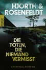 Titel: "Die Toten, die niemand vermisst". Autoren: "Hjorth & Rosenfeldt". Küstenlinie mit Bäumen im Hintergrund.