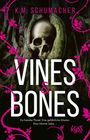 K. M. Schumacher: Vines & Bones, Buch