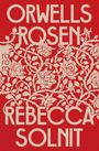 Rebecca Solnit: Orwells Rosen, Buch