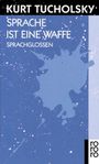 Kurt Tucholsky: Sprache ist eine Waffe, Buch