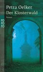 Petra Oelker, Der Klosterwald, Roman. Ein steinerner Torbogen mit einem nebligen Wald im Hintergrund.