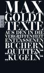 Max Goldt: Texte aus den in die Vergriffenheit entlassenen Büchern "Quitten" und "Kugeln", Buch