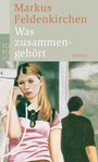 Markus Feldenkirchen: Was zusammengehört, Buch