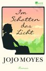 Jojo Moyes: Im Schatten das Licht, Buch