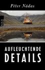 Péter Nádas: Aufleuchtende Details, Buch