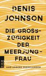 Denis Johnson: Die Großzügigkeit der Meerjungfrau, Buch