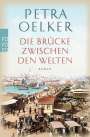 Petra Oelker: Die Brücke zwischen den Welten, Buch