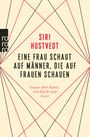 Siri Hustvedt: Eine Frau schaut auf Männer, die auf Frauen schauen, Buch