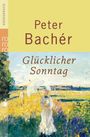Peter Bacher: Glücklicher Sonntag. Großdruck, Buch