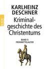 Karlheinz Deschner: Kriminalgeschichte des Christentums 4. Frühmittelalter, Buch