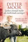 Dieter Moor: Lieber einmal mehr als mehrmals weniger, Buch