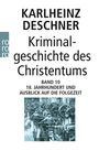 Karlheinz Deschner: Kriminalgeschichte des Christentums Band 10, Buch