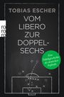 Tobias Escher: Vom Libero zur Doppelsechs, Buch