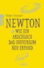 Florian Freistetter: Newton. Wie ein Arschloch das Universum neu erfand, Buch