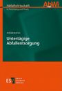 Hartmut Ulf Wiedemann: Untertägige Abfallentsorgung, Buch