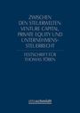 : Zwischen den Steuerwelten: Venture Capital, Private Equity und Unternehmenssteuerrecht, Buch