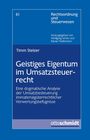 Titel: Geistiges Eigentum im Umsatzsteuerrecht. Autor: Timm Stelzer. Thema: Steuerrecht. Verlag: Otto Schmidt.