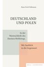 „Hans-Erich Volkmann, DEUTSCHLAND UND POLEN. In der Warteschleife des Zweiten Weltkriegs. Mit Ausblick in die Gegenwart.“