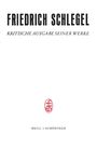 Text: "FRIEDRICH SCHLEGEL. KRITISCHE AUSGABE SEINER WERKE. BRILL | SCHÖNINGH." Unten mittig ein rotes Logo.