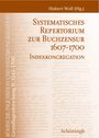 : Römische Inquisition und Indexkongregation. Grundlagenforschung: 1542-1700 / Systematisches Repertorium zur Buchzensur 1607-1700, Buch