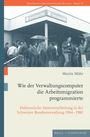 Moritz Mähr: Wie der Verwaltungscomputer die Arbeitsmigration programmierte, Buch