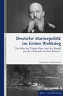 Benjamin Miertzschke: Deutsche Marinepolitik im Ersten Weltkrieg, Buch