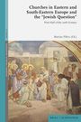 : Churches in Eastern and South-Eastern Europe and the "Jewish Question", Buch