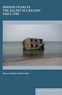 : Border Fears in the Baltic Sea Region since 1918, Buch