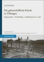 Lea Schneider, "Die geburtshilfliche Klinik in Tübingen", Organisation, Klinikalttag, Ausbildung (1797-1918). Schwarz-Weiß-Foto einer historischen Klinik.