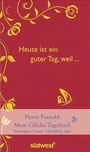 Pierre Franckh: Heute ist ein guter Tag, weil ..., Buch