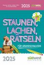 : Staunen, Lachen, Rätseln 2025: Der Schülerkalender für Grundschulkids - Mit witzigen Schüler- und Lehrersprüchen, Wort- und Zahlenrätseln, interessanten Fakten, Hausaufgaben- und Lerntipps, und viel mehr - Tagesabreißkalender zum Aufstellen oder Aufhängen, KAL