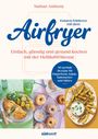 Nathan Anthony: Fettarm frittieren mit dem Airfryer, Buch