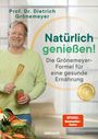 "Prof. Dr. Dietrich Grönemeyer: Natürlich genießen! Die Grönemeyer-Formel für eine gesunde Ernährung." Mann mit Kochlöffel.