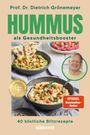 "Prof. Dr. Dietrich Grönemeyer: HUMMUS als Gesundheitsbooster. 40 köstliche Blitzrezepte. Bild von Hummus-Schale."