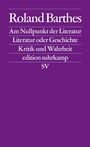Roland Barthes: Am Nullpunkt der Literatur / Literatur oder Geschichte / Kritik und.Wahrheit, Buch