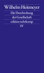 Wilhelm Heitmeyer: Die Durchrohung der Gesellschaft, Buch