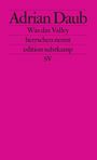 Adrian Daub: Was das Valley herrschen nennt, Buch