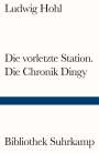 Ludwig Hohl: Die vorletzte Station / Die Chronik Dingy, Buch
