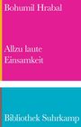 "Bohumil Hrabal, Allzu laute Einsamkeit, Bibliothek Suhrkamp" auf farbigem, schlichtem Cover: oben pink, unten blau.