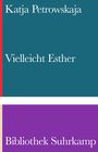 Oben steht "Katja Petrowskaja", darunter "Vielleicht Esther". Unten "Bibliothek Suhrkamp" auf lila Hintergrund.