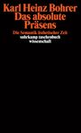 Karl Heinz Bohrer: Das absolute Präsens, Buch