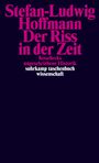 Stefan-Ludwig Hoffmann: Der Riss in der Zeit, Buch