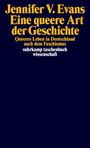 Jennifer V. Evans: Eine queere Art der Geschichte, Buch