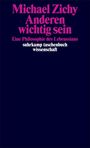 "Michael Zichy: Anderen wichtig sein. Eine Philosophie des Lebenssinns. suhrkamp taschenbuch wissenschaft." In kräftigem Pink und Weiß.