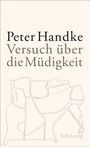 Peter Handke: Versuch über die Müdigkeit, Buch