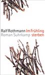 Ralf Rothmann: Im Frühling sterben, Buch
