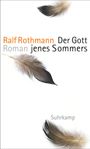 Ralf Rothmann: Der Gott jenes Sommers, Buch