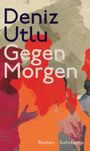 Deniz Utlu: Gegen Morgen, Buch