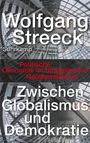 Wolfgang Streeck: Zwischen Globalismus und Demokratie, Buch
